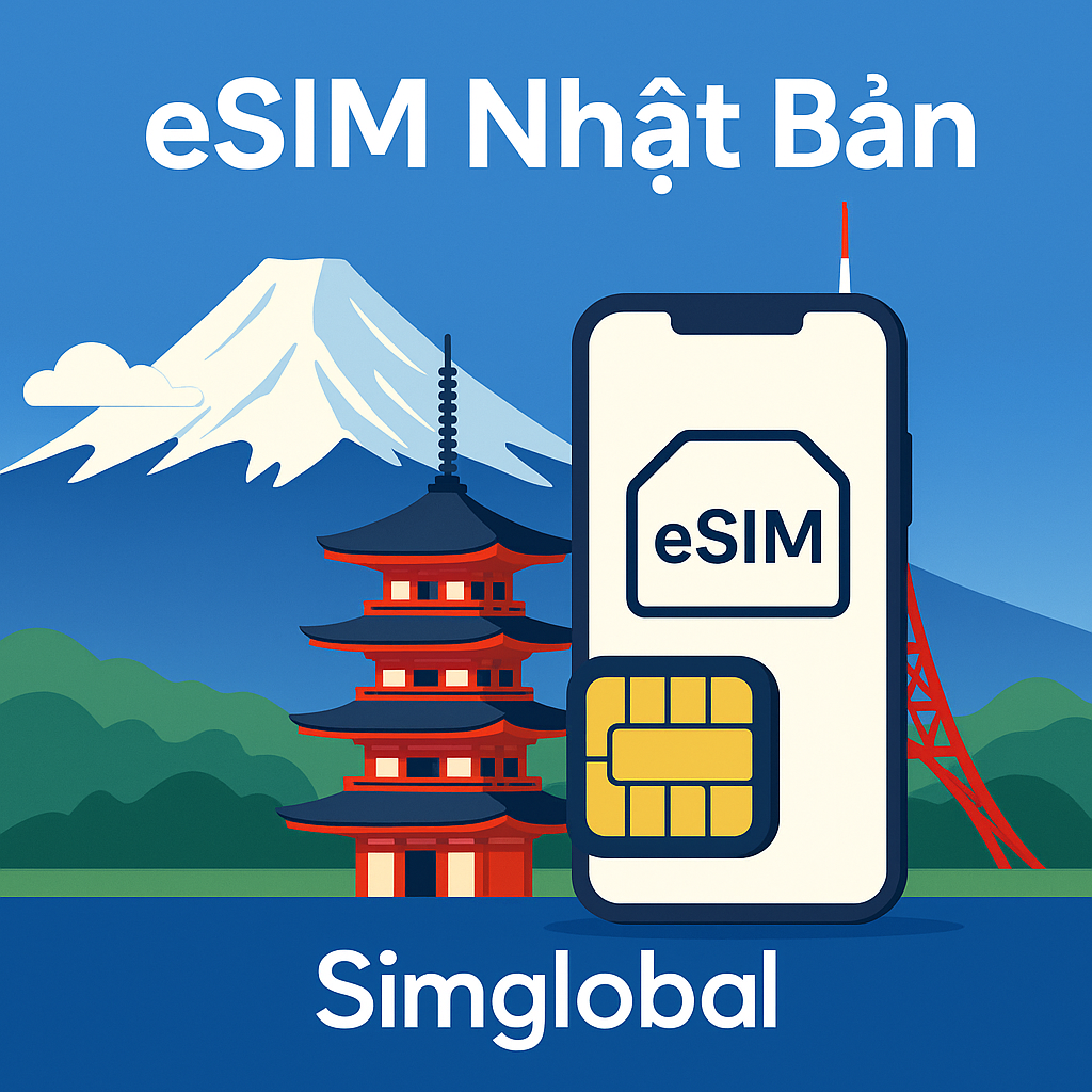 eSIM Nhật Bản Simglobal – Sim du lịch Nhật Bản tốc độ cao 1 Esim Du lịch Nhật Bản