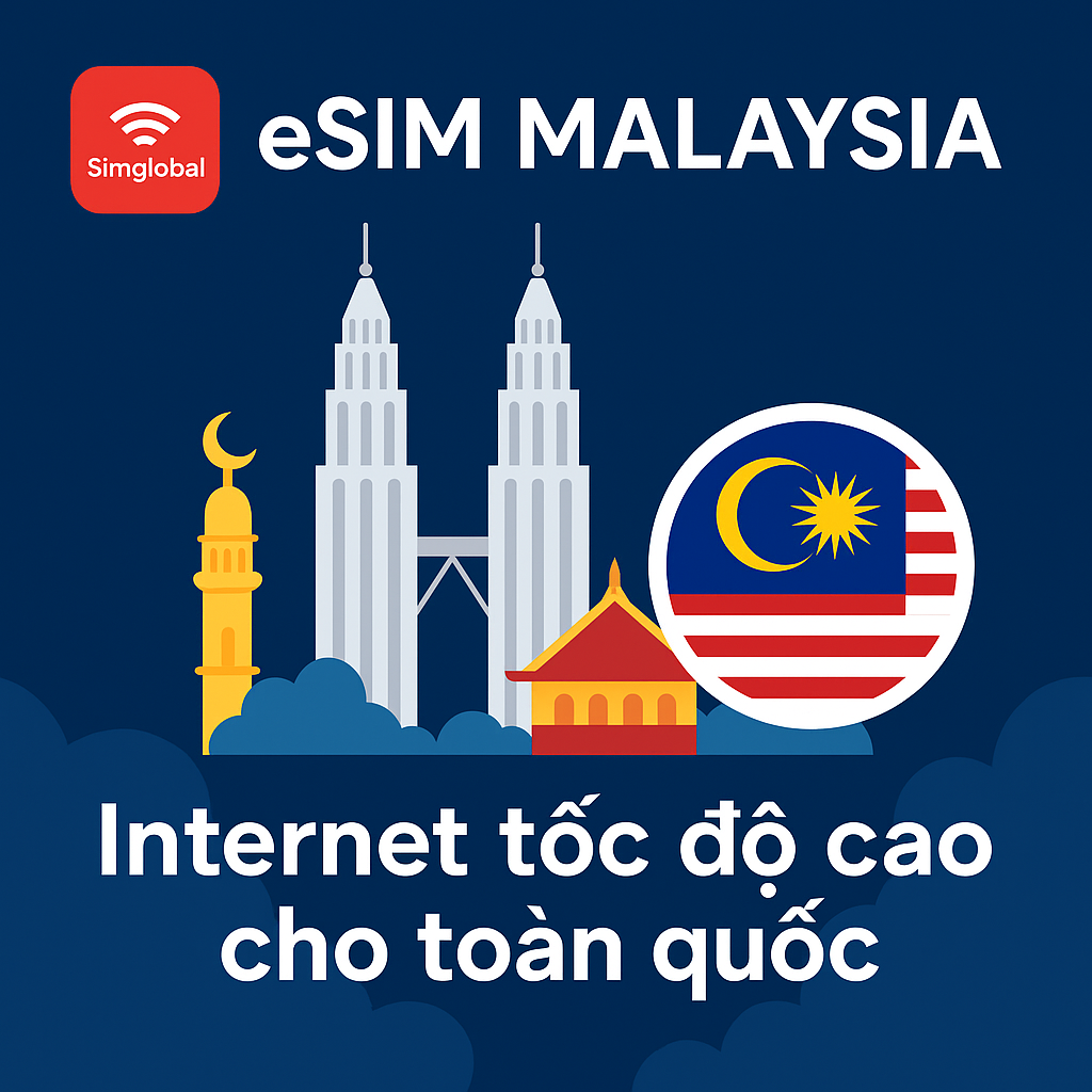 Esim Malaysia - Sim du lịch Malaysia tốc độ cao 1 Esim Malaysia - Sim du lịch Malaysia tốc độ cao